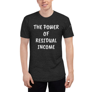 The Power of Residual Income - Unisex Tri-Blend Track Shirt